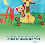 Accreditation and Adoption Accredited Bodies: General Principle and Guide to Good Practice Guide 2