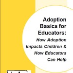 Adoption Basics for Educators: How Adoption Impacts Children & How Educators Can Help