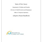 State of New Jersey Department of Children and Families Division of Child Protection and Permanency Office of Adoption Operations Adoptive Parent Handbook