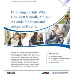 Parenting a Child Who Has Been Sexually Abused: A Guide for Foster and Adoptive Parents