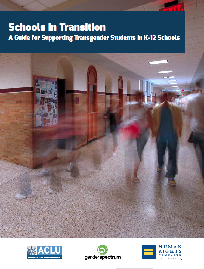 Schools In Transition A Guide for Supporting Transgender Students in K-12 Schools